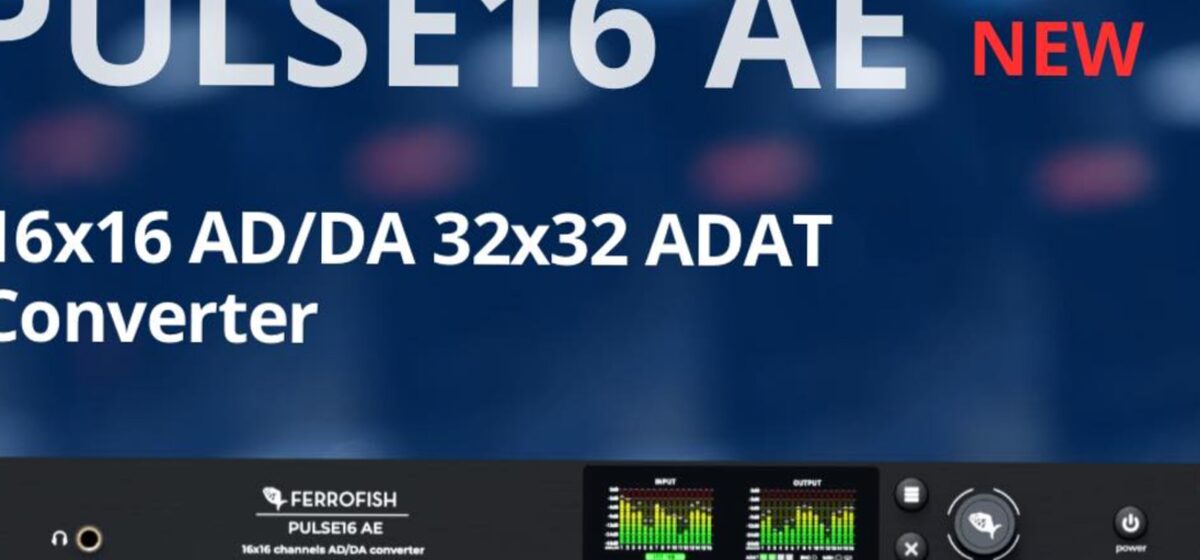 Pulse16 - Ferrofish dévoile le Pulse16 Ae