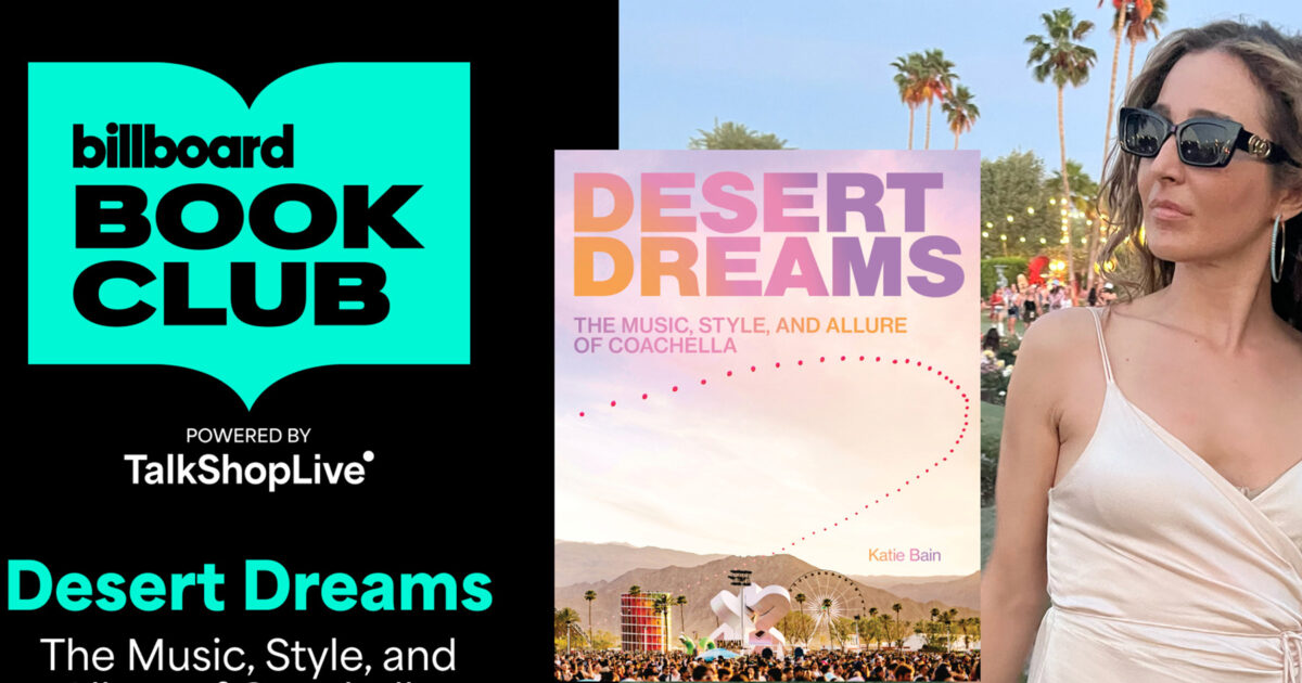Coachella - Katie Bain présente son nouveau livre sur Coachella, ‘desert Dreams’, au Billboard Book Club : Comment regarder ?