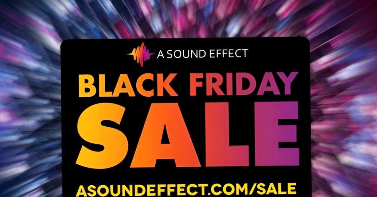 Vente - A Sound Effect Lance une Vente Énorme pour le Black Friday avec des Bonus Gratuits