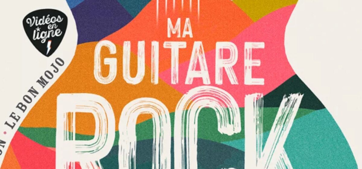 Guitare - Une Méthode Révolutionnaire de Guitare Rock par Julien Bitoun